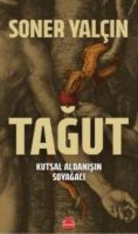 Cover: 9786254183072 | Tagut - Kutsal Aldanisin Soyagaci | Soner Yalcin | Taschenbuch | 2024