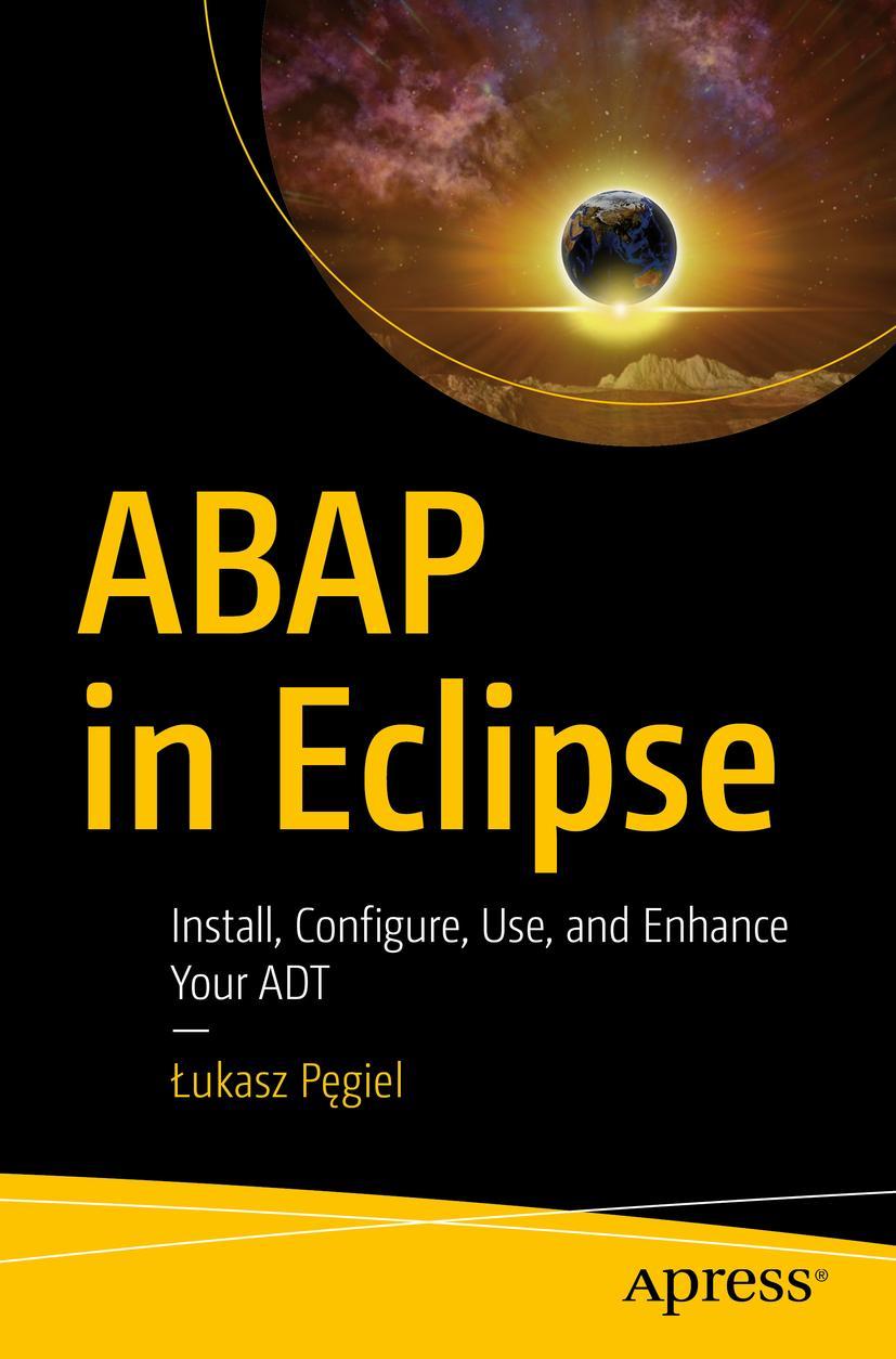 Cover: 9781484269626 | ABAP in Eclipse | Install, Configure, Use, and Enhance Your ADT | Buch