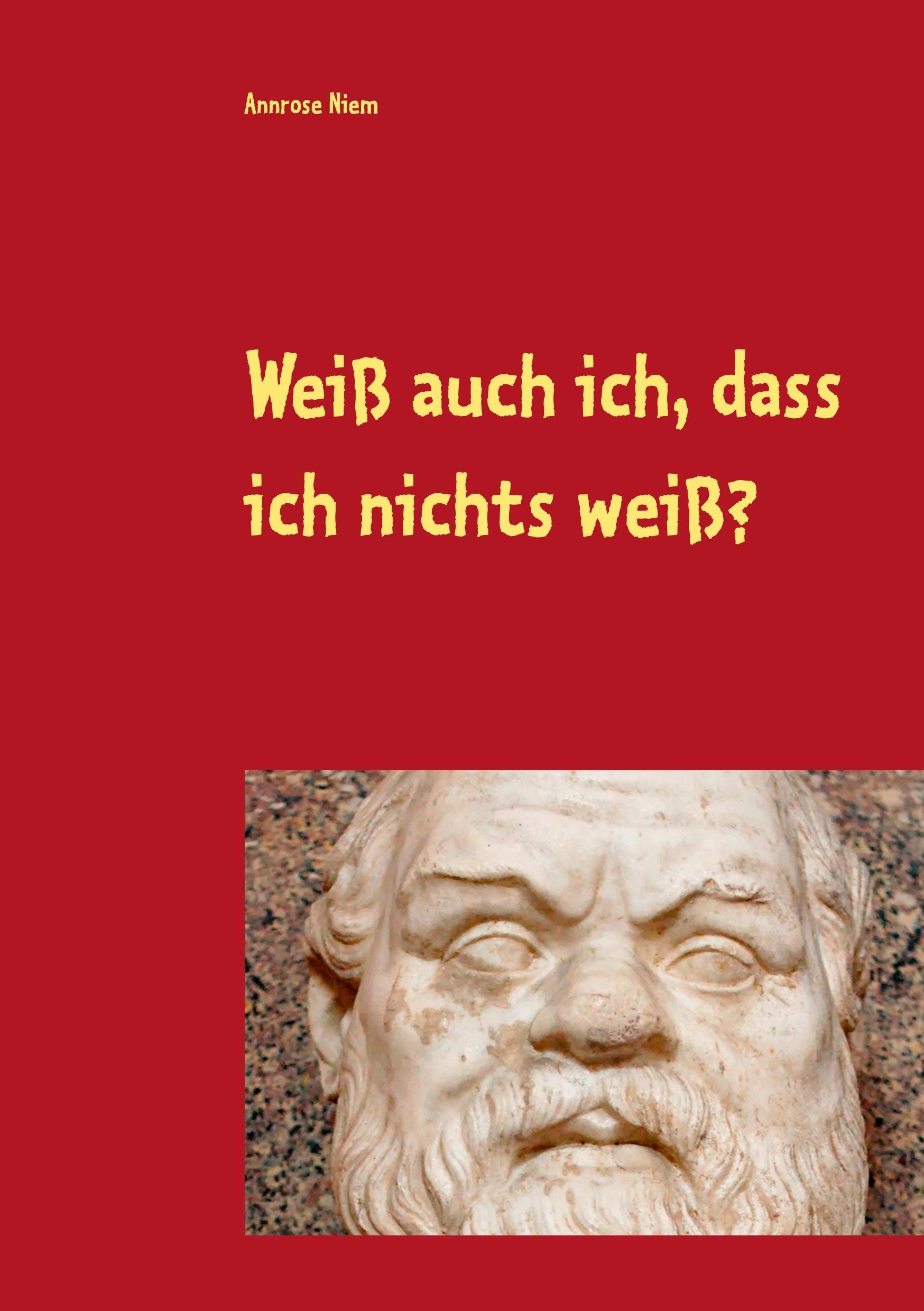 Cover: 9783848257850 | Weiß auch ich, dass ich nichts weiß? | Gedanken zu Sokrates und Platon