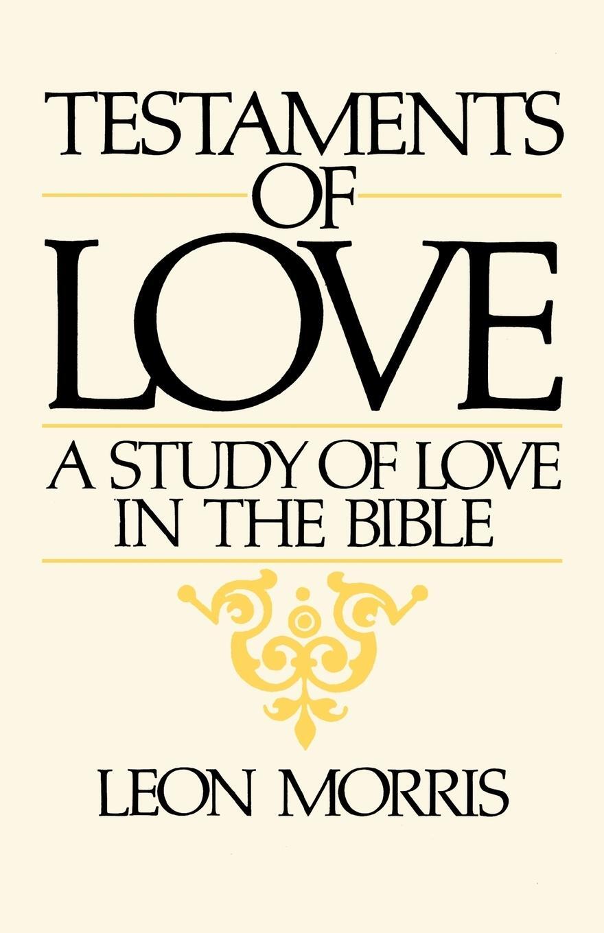 Cover: 9780802862990 | Testaments of Love | A Study of Love in the Bible | Leon Morris | Buch