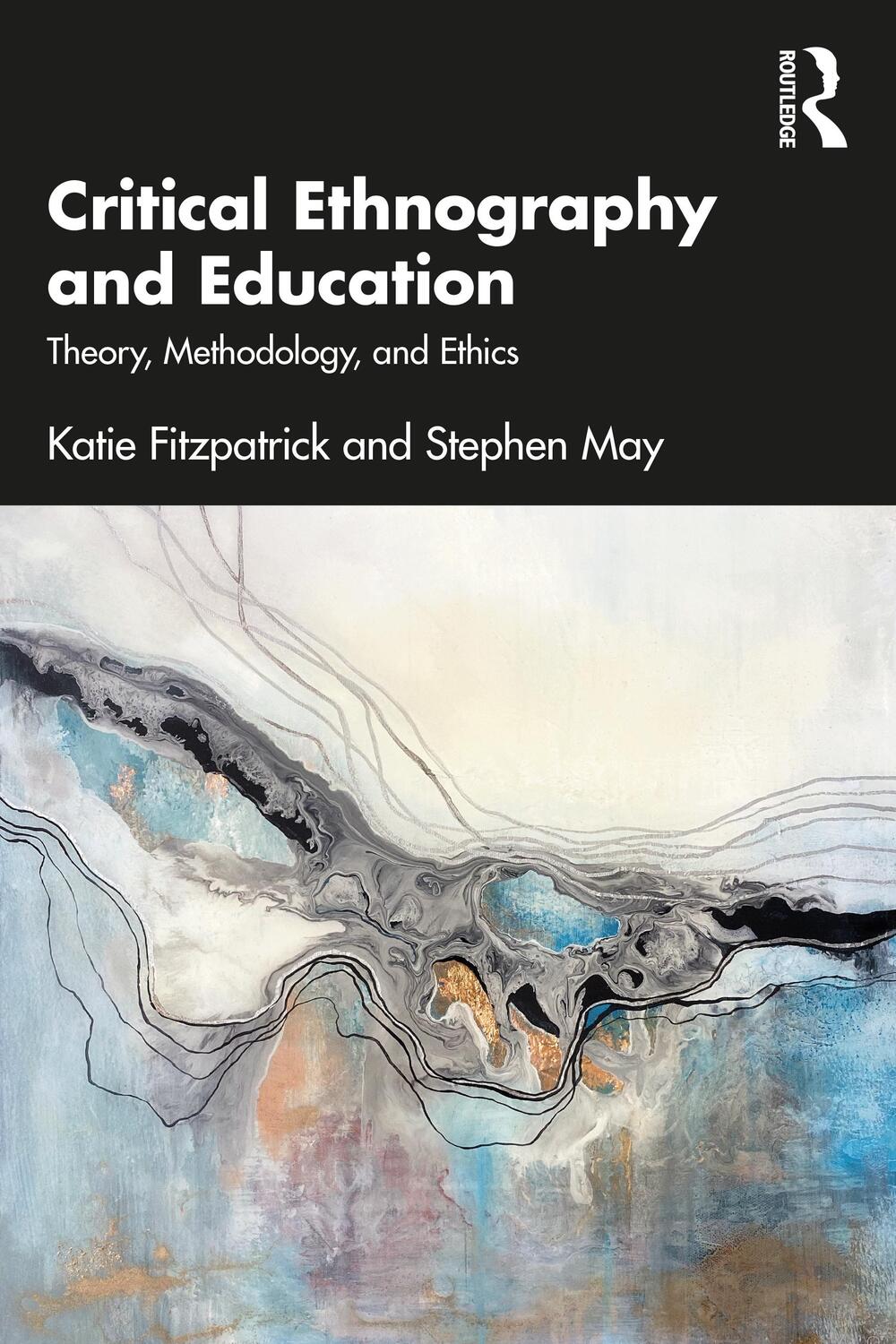 Cover: 9781138631960 | Critical Ethnography and Education | Theory, Methodology, and Ethics
