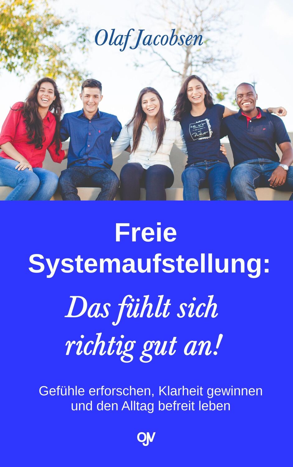 Cover: 9783936116632 | Freie Systemaufstellung: Das fühlt sich richtig gut an! | Jacobsen