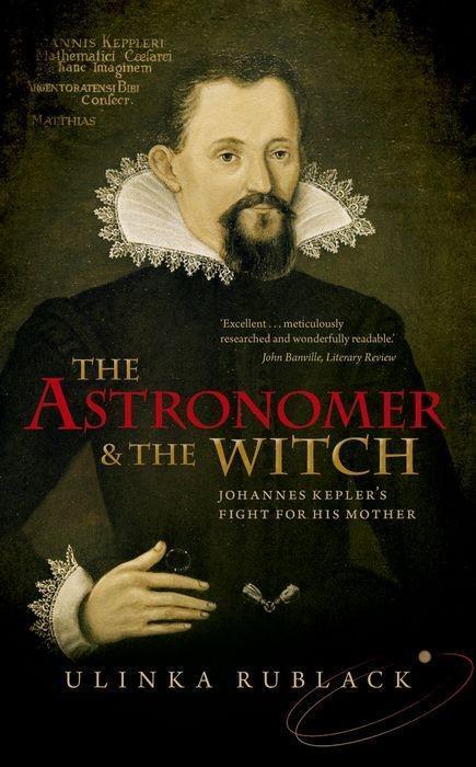 Cover: 9780198736783 | The Astronomer and the Witch | Johannes Kepler's Fight for his Mother