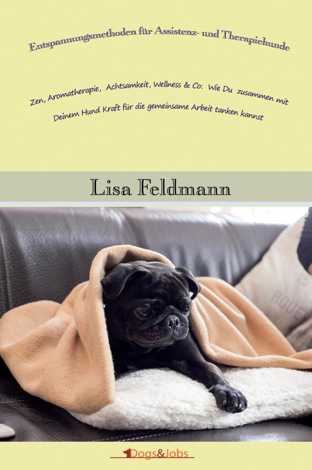 Cover: 9783944473277 | Entspannungsmethoden für Assistenz- und Therapiehunde | Lisa Feldmann