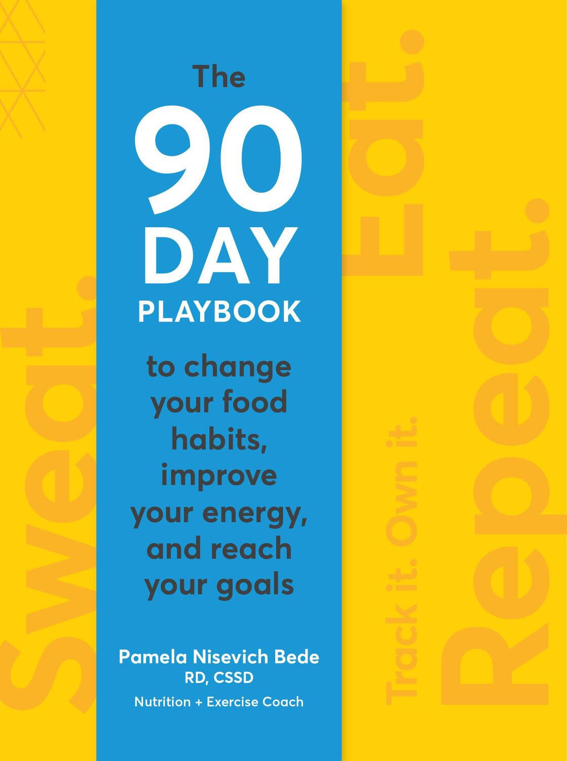 Cover: 9781948007009 | Sweat. Eat. Repeat.: The 90-Day Playbook to Change Your Food...