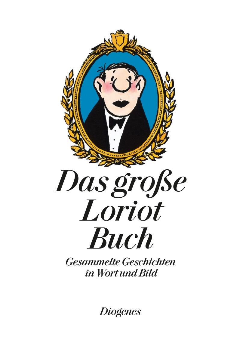 Cover: 9783257020687 | Das große Loriot Buch | Loriot | Buch | Diogenes Kunstbücher | 600 S.