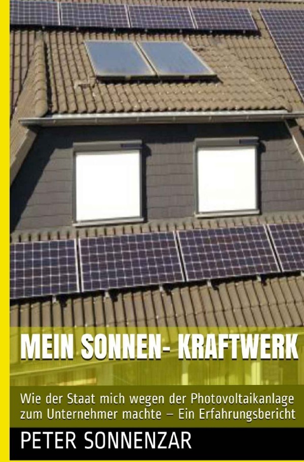Cover: 9783754915356 | Mein sonnen- Kraftwerk | Peter sonnenZar | Taschenbuch | 204 S. | 2021