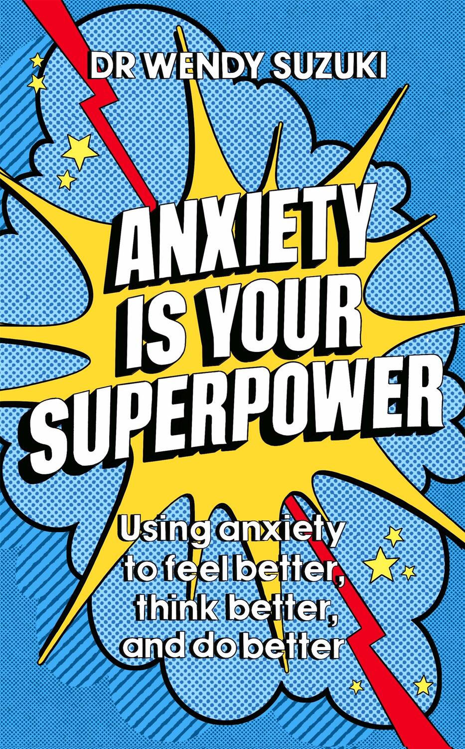 Cover: 9781529333886 | Anxiety is Your Superpower | Wendy Suzuki | Taschenbuch | Englisch