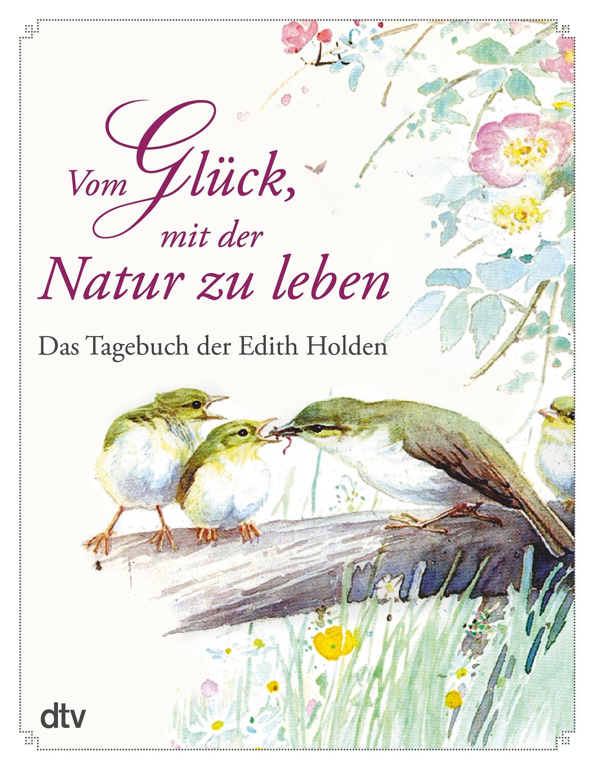 Cover: 9783423280273 | Vom Glück, mit der Natur zu leben | Das Tagebuch der Edith Holden