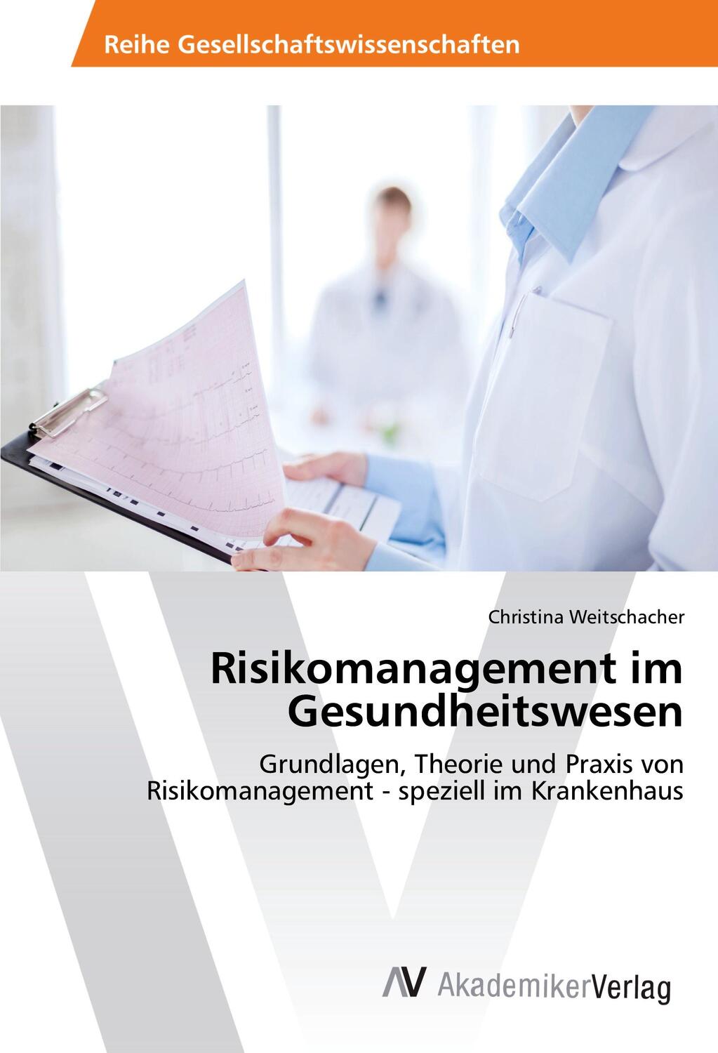 Cover: 9783639477146 | Risikomanagement im Gesundheitswesen | Christina Weitschacher | Buch