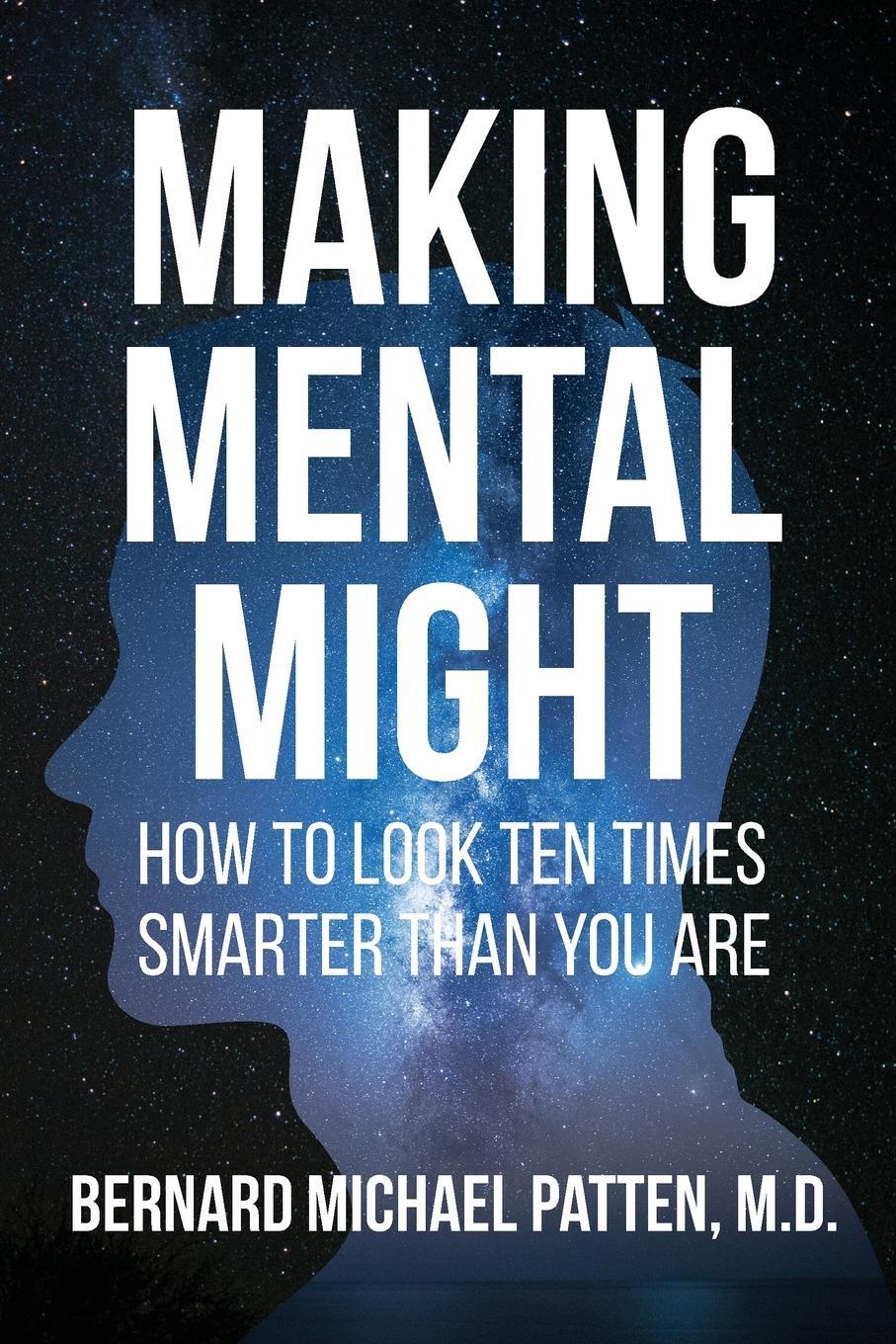 Cover: 9781945884184 | Making Mental Might | How to Look Ten Times Smarter Than You Are