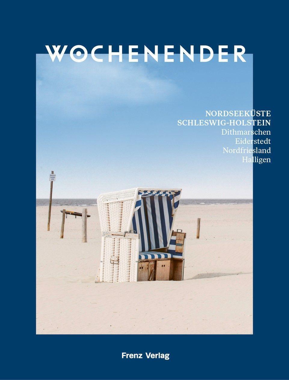 Cover: 9783982264646 | Wochenender: Nordseeküste Schleswig-Holstein | Elisabeth Frenz | Buch