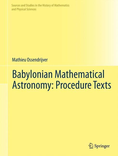 Bild: 9781489988508 | Babylonian Mathematical Astronomy: Procedure Texts | Ossendrijver