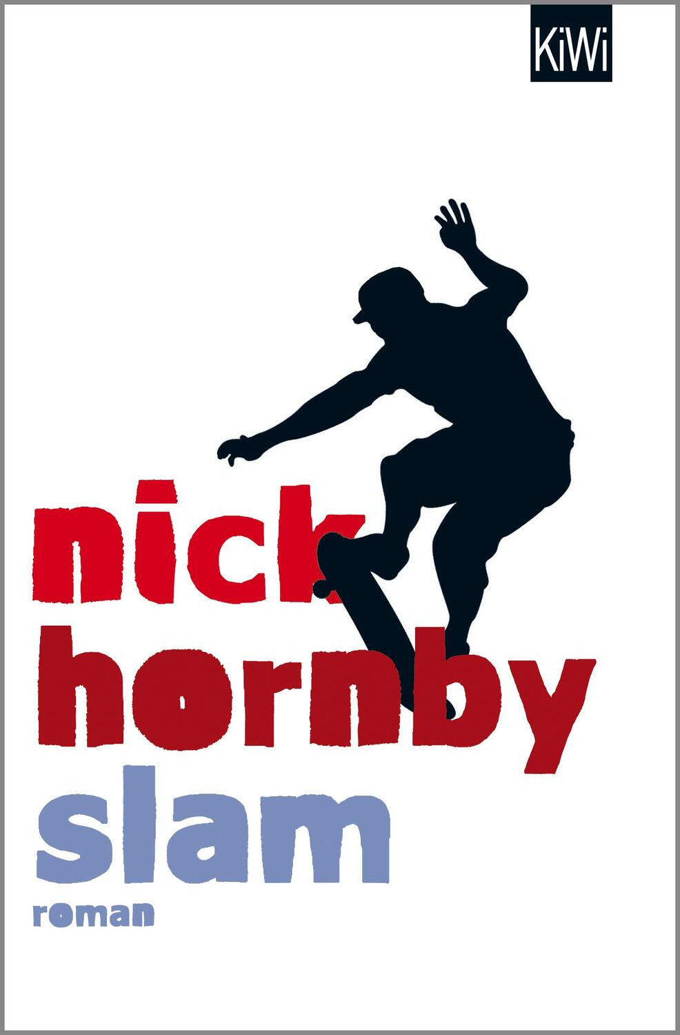 Cover: 9783462049923 | Slam | Nick Hornby | Taschenbuch | Deutsch | 2016 | EAN 9783462049923