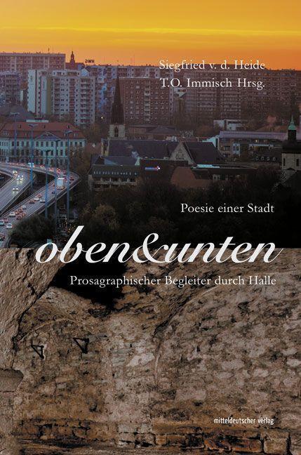 Cover: 9783963117787 | Oben &amp; unten. Poesie einer Stadt | Siegfried von der Heide (u. a.)