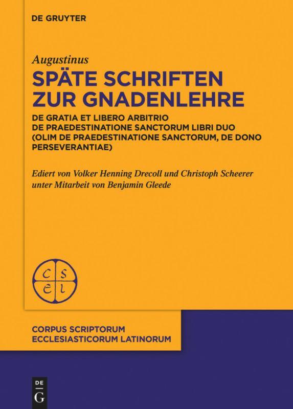 Cover: 9783110606942 | Späte Schriften zur Gnadenlehre | Augustinus | Buch | ISSN | X | 2019