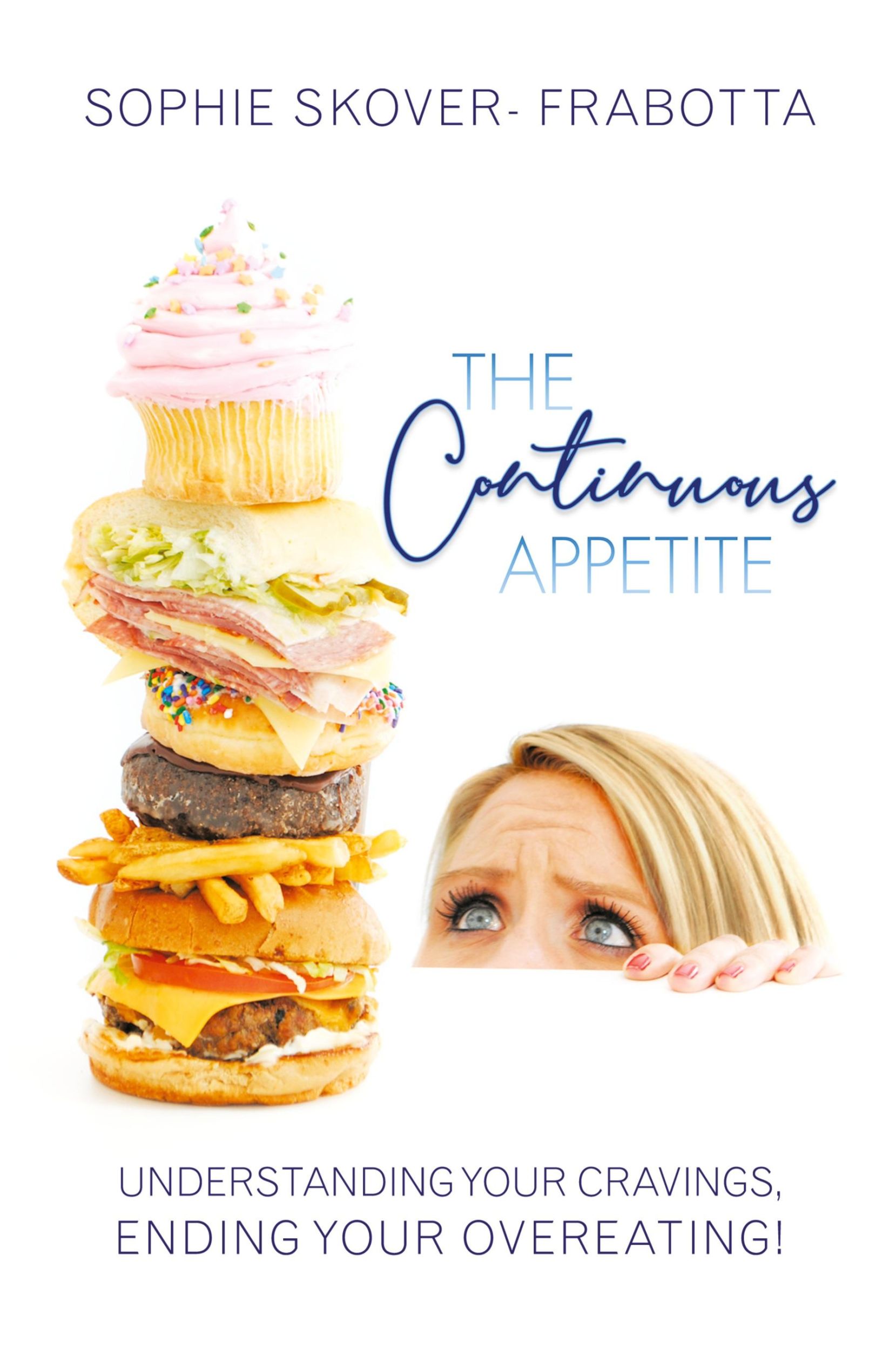 Cover: 9781452544625 | The Continuous Appetite | Sophie Skover- Frabotta | Taschenbuch | 2012