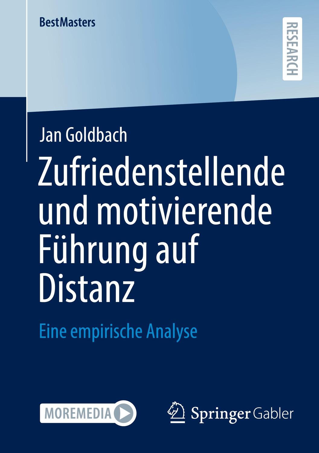 Cover: 9783658404550 | Zufriedenstellende und motivierende Führung auf Distanz | Jan Goldbach