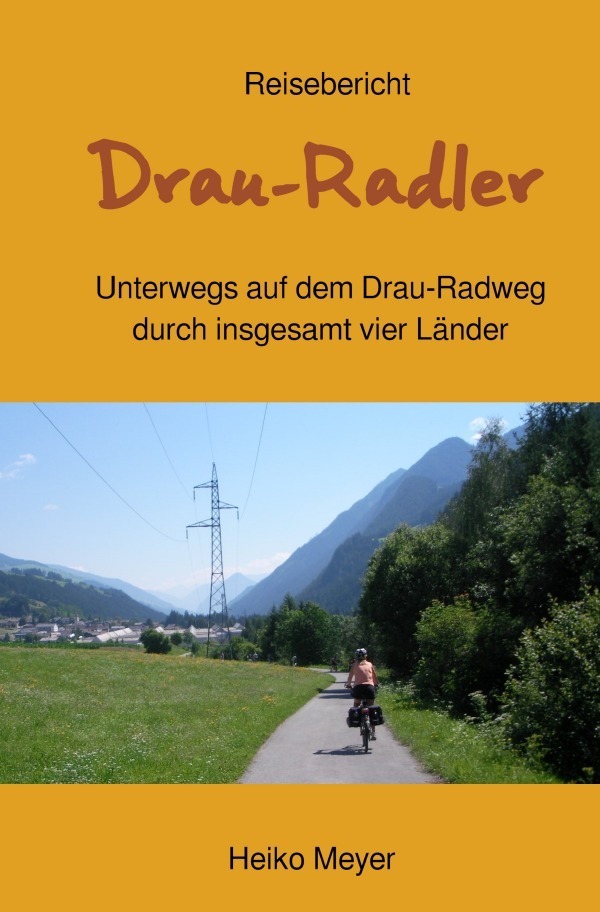 Cover: 9783753122649 | Drau-Radler | Unterwegs auf dem Drau-Radweg durch insgesamt 4 Länder