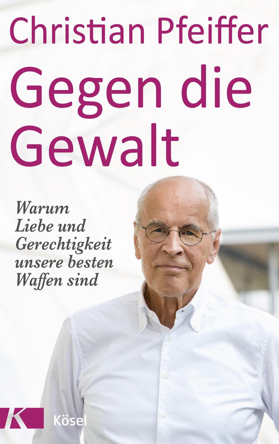 Cover: 9783466372379 | Gegen die Gewalt | Christian Pfeiffer | Buch | Deutsch | 2019 | Kösel