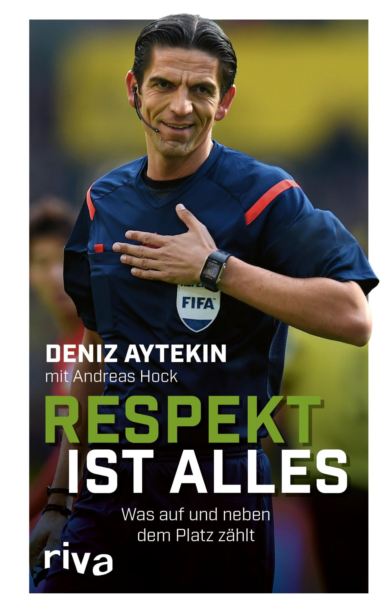 Cover: 9783742319104 | Respekt ist alles | Was auf und neben dem Platz zählt | Deniz Aytekin