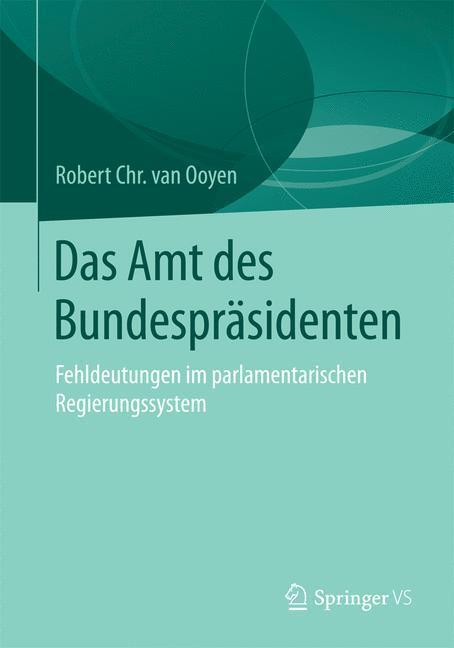 Cover: 9783658099244 | Das Amt des Bundespräsidenten | Robert Chr. van van Ooyen | Buch