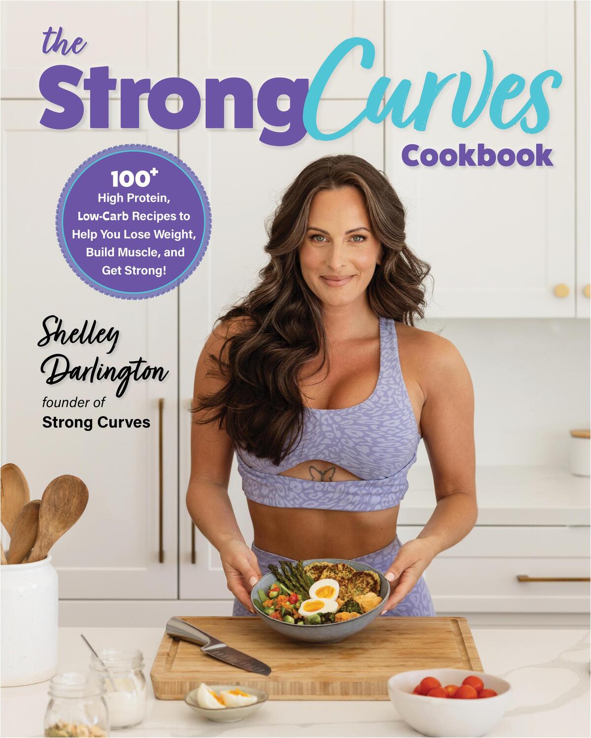 Cover: 9780760385258 | The Strong Curves Cookbook | Shelley Darlington | Taschenbuch | 2024