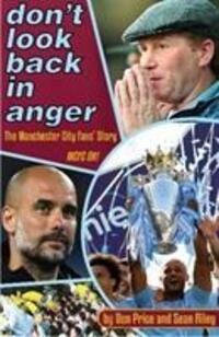 Cover: 9781909360693 | Don't Look Back in Anger | The Manchester City Fan's Story | Don Price