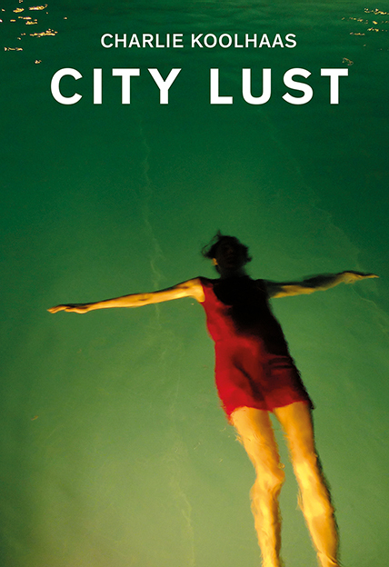 Cover: 9783858818041 | City Lust | London Guangzhou Lagos Dubai Houston | Charlie Koolhaas