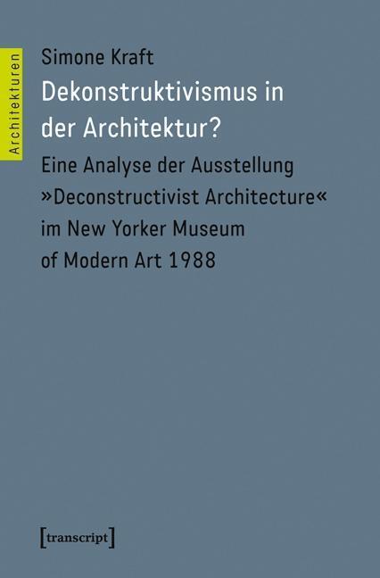 Cover: 9783837630299 | Dekonstruktivismus in der Architektur? | Simone Kraft | Taschenbuch