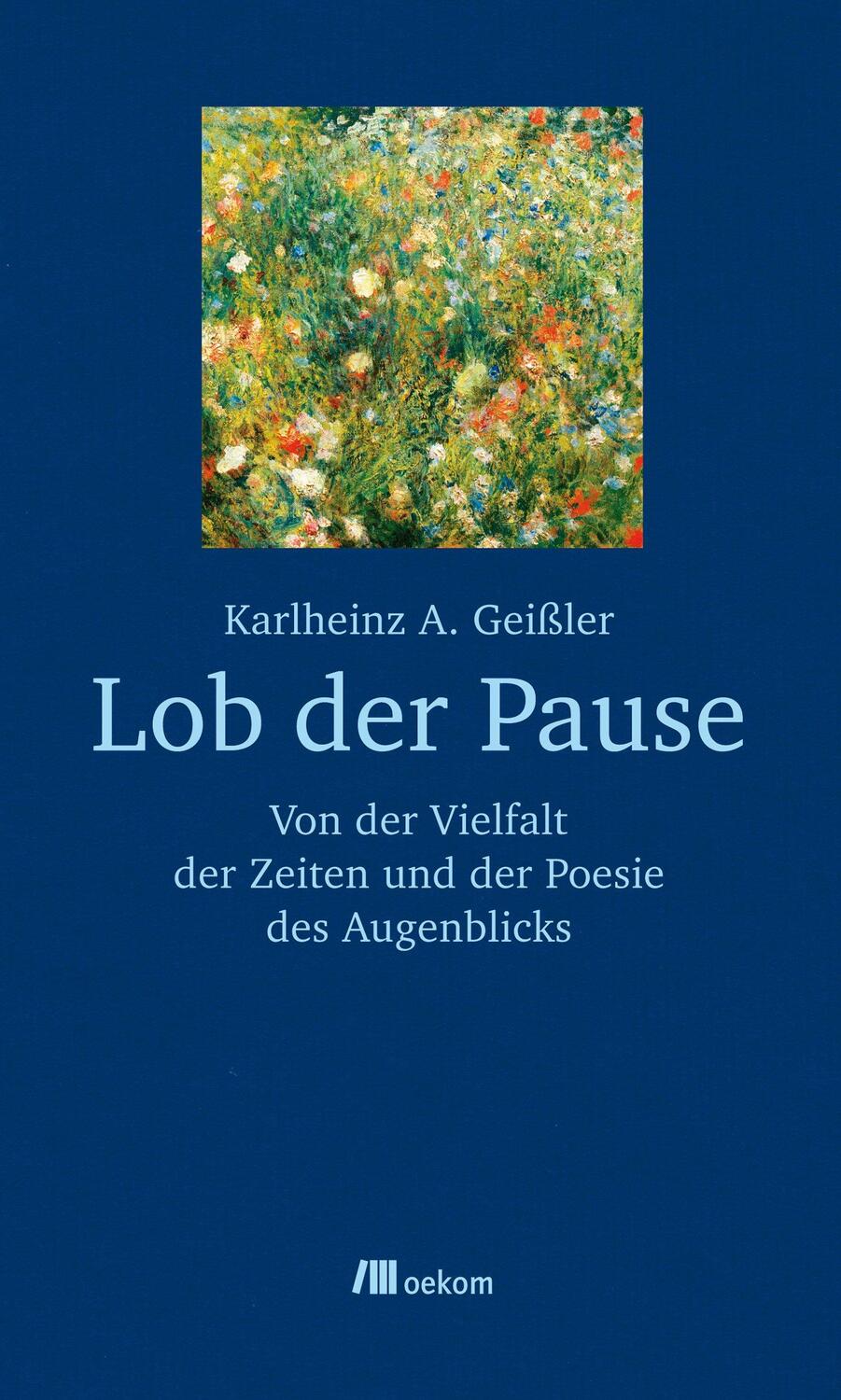 Cover: 9783865813206 | Lob der Pause | Karlheinz A. Geißler | Buch | Deutsch | 2012