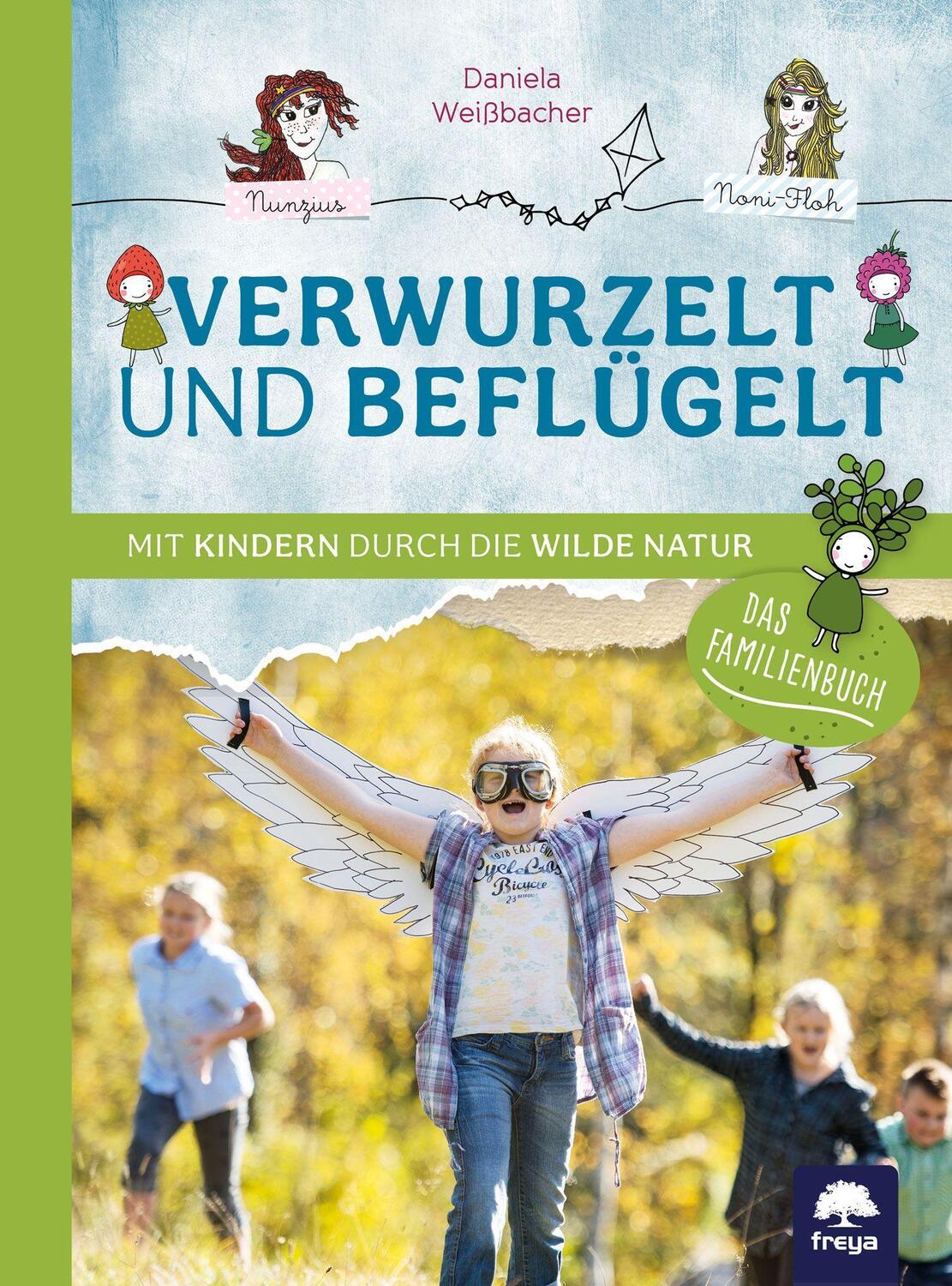 Cover: 9783990252994 | Verwurzelt und beflügelt | Mit Kindern durch die wilde Natur | Buch