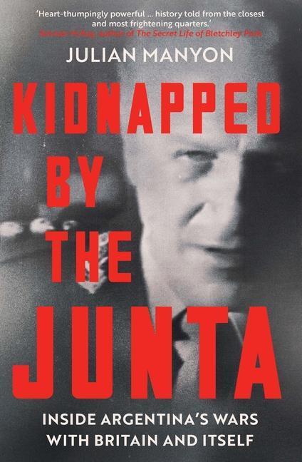 Cover: 9781785788529 | Kidnapped by the Junta | Julian Manyon | Buch | Englisch | 2022