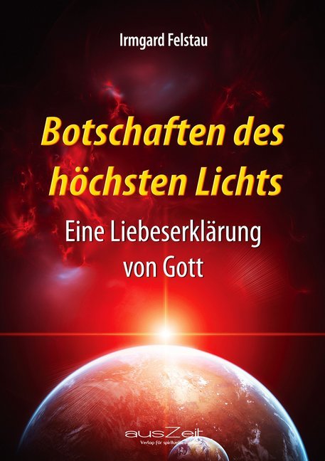 Cover: 9783942009850 | Botschaften des höchsten Lichts | Eine Liebeserklärung von Gott | Buch