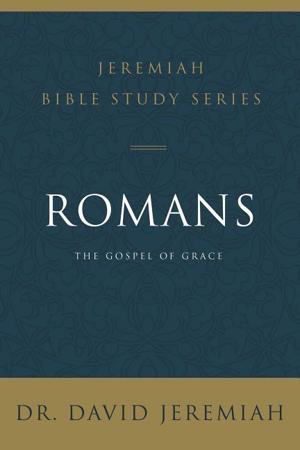 Cover: 9780310091622 | Romans | The Gospel of Grace | Dr. David Jeremiah | Taschenbuch | 2020