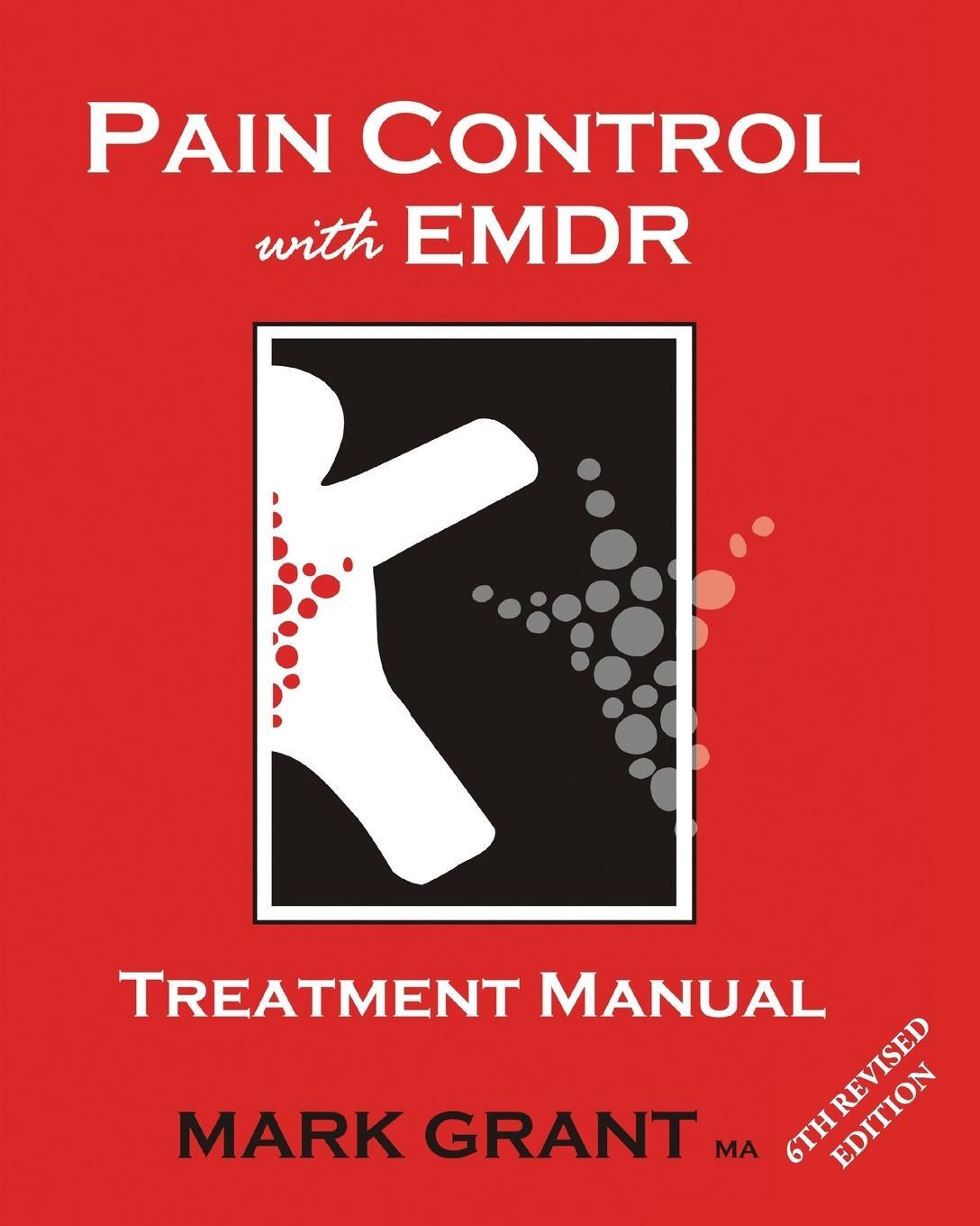 Cover: 9781925457445 | Pain Control with EMDR | Treatment manual 8th Revised Edition | Grant