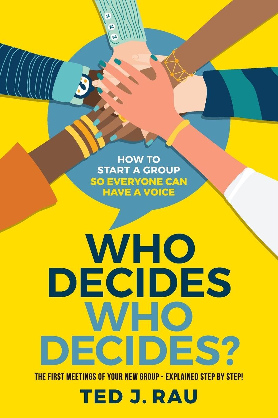 Cover: 9781949183047 | Who decides who decides? How to start a group so everyone can have...