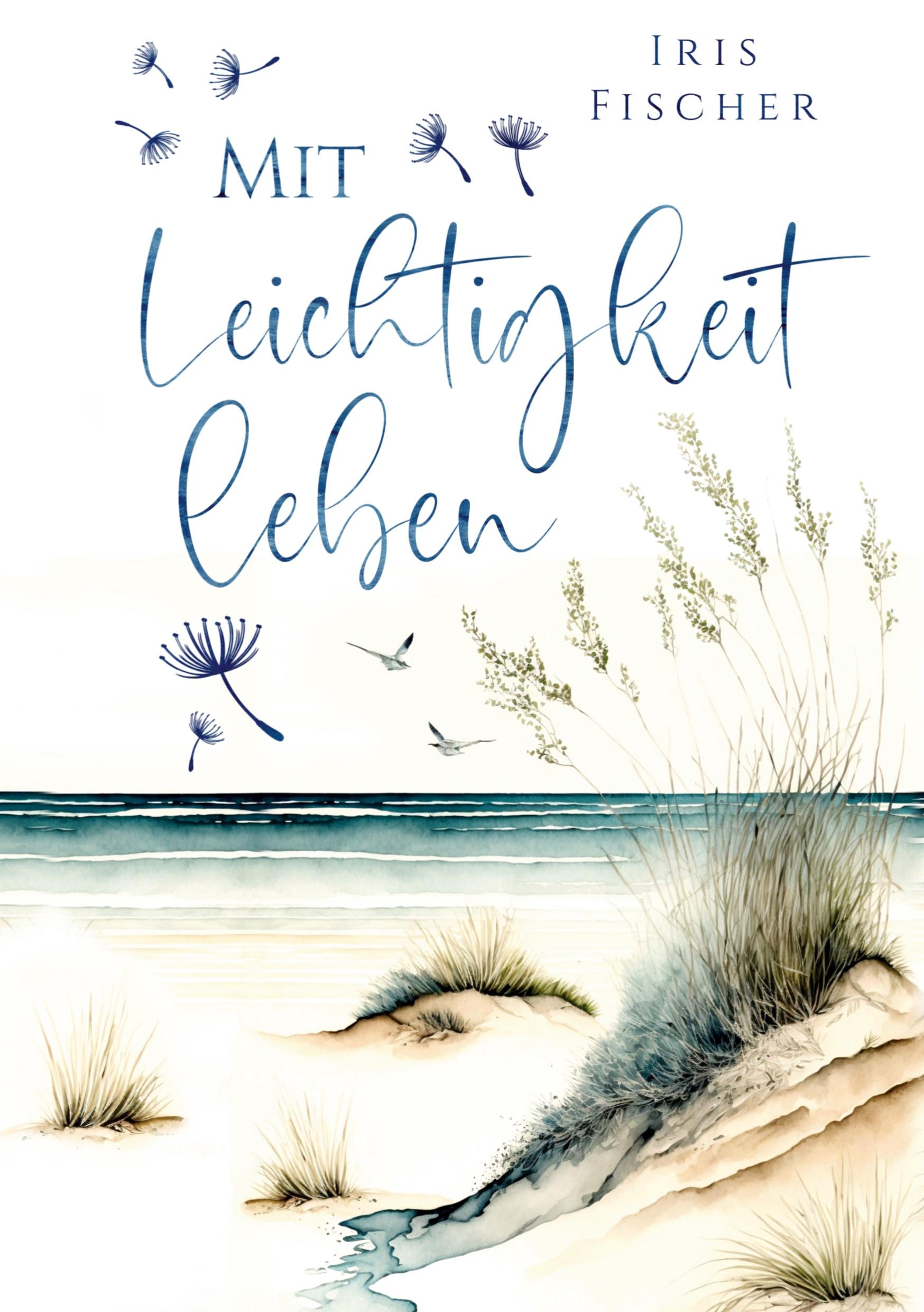 Cover: 9783769323931 | Mit Leichtigkeit leben | Iris Fischer | Buch | 172 S. | Deutsch | 2025