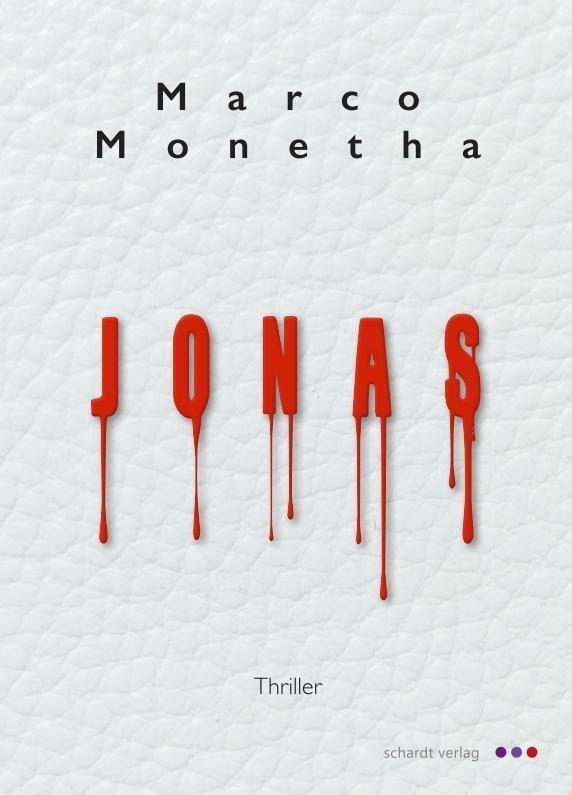 Cover: 9783961520930 | Jonas | Thriller | Marco Monetha | Taschenbuch | 294 S. | Deutsch