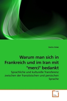 Cover: 9783639255423 | Warum man sich in Frankreich und im Iran mit "merci" bedankt | Gilak