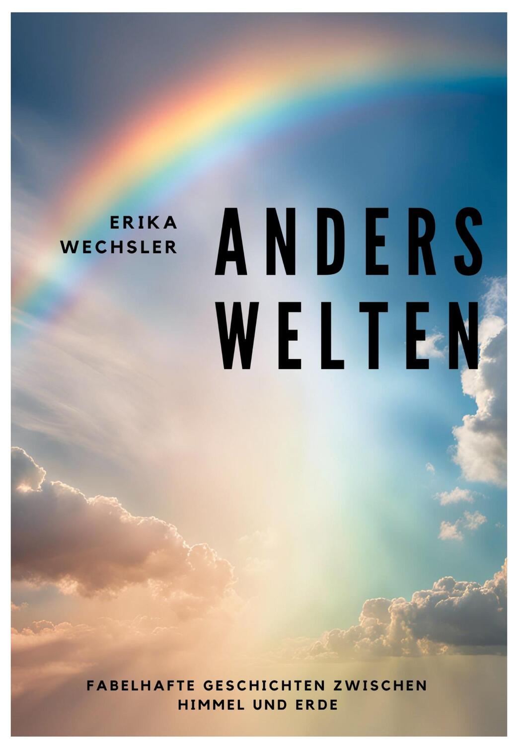 Cover: 9783759777775 | Anders Welten | Fabelhafte Geschichten zwischen Himmel und Erde | Buch