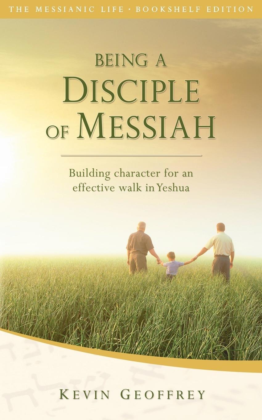 Cover: 9780978550462 | Being a Disciple of Messiah | Kevin Geoffrey | Taschenbuch | Paperback