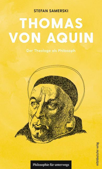 Cover: 9783963118258 | Thomas von Aquin | Der Theologe als Philosoph | Stefan Samerski | Buch