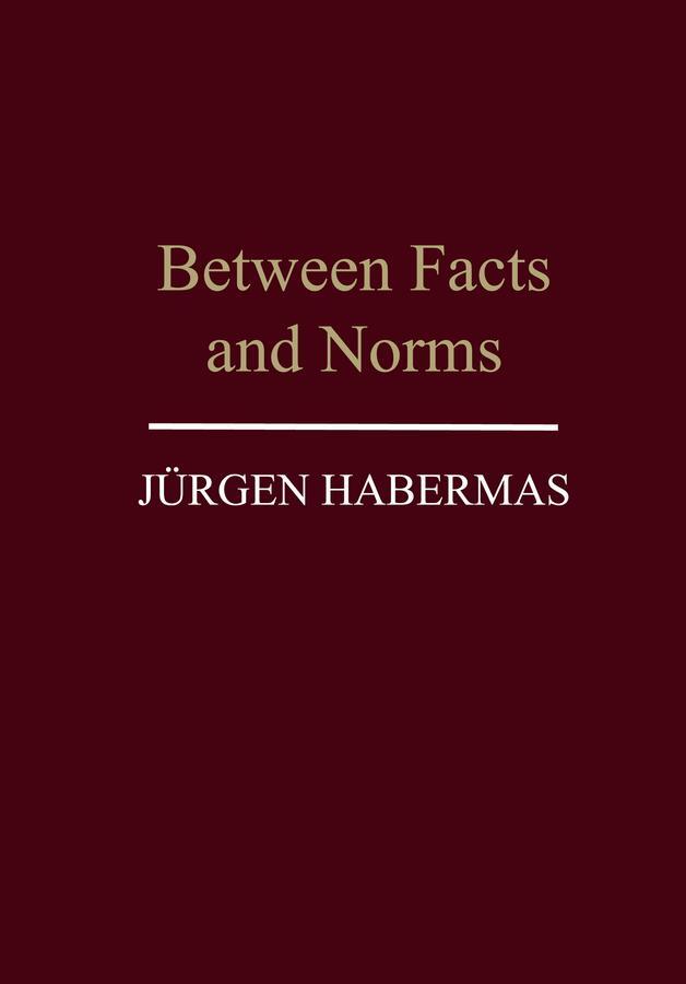 Cover: 9780745620114 | Between Facts and Norms - Contributions to a Discourse Theory of...