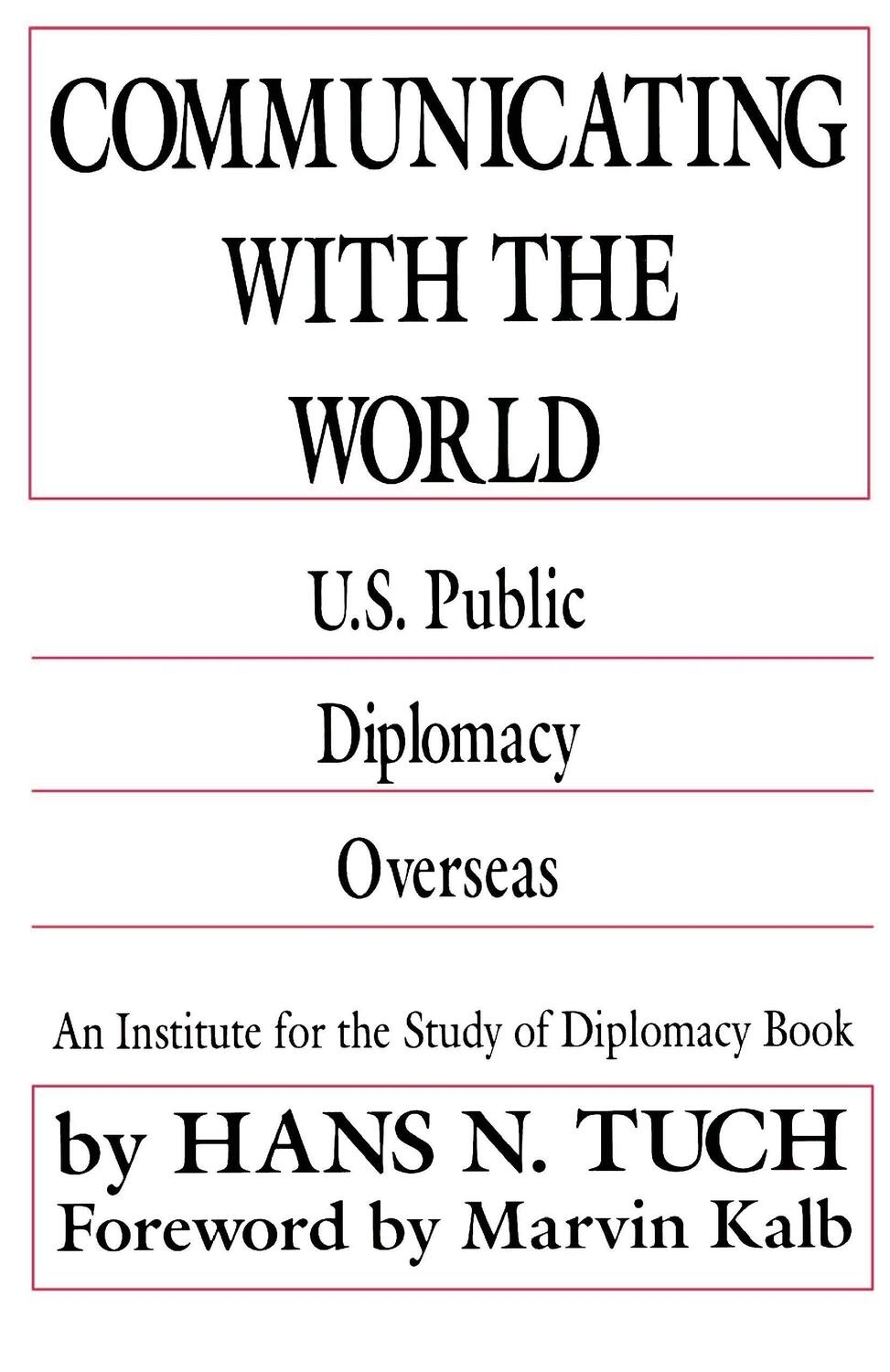 Cover: 9780312048099 | Communicating with the World | U. S. Public Diplomacy Overseas | Na Na