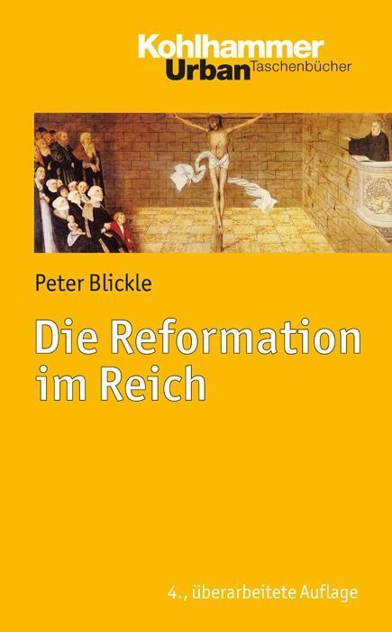Cover: 9783170224353 | Die Reformation im Reich | Urban-Taschenbücher 747 | Peter Blickle