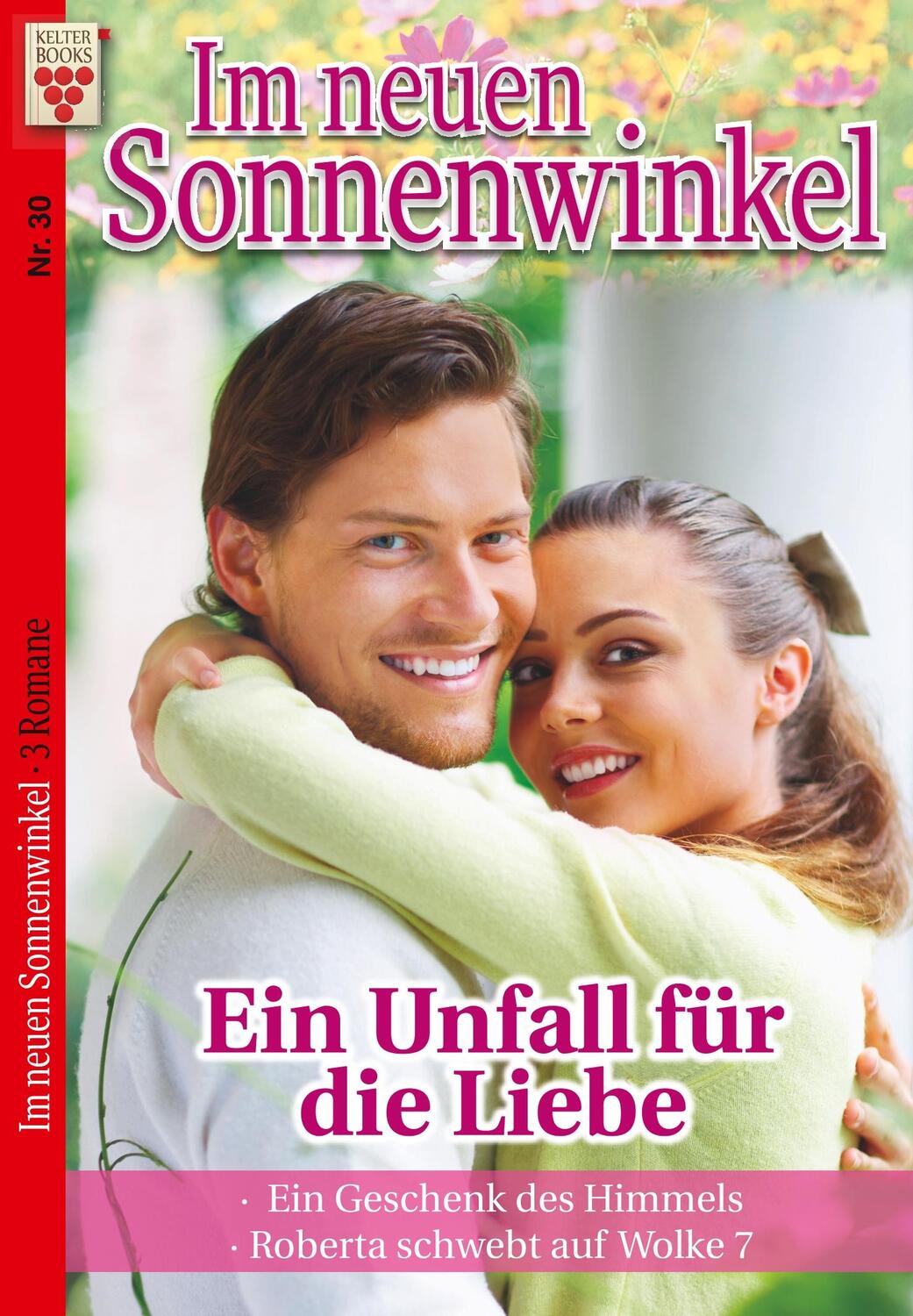 Cover: 9783962776138 | Im Sonnenwinkel Nr. 30: Ein Unfall für die Liebe / Ein Geschenk des...