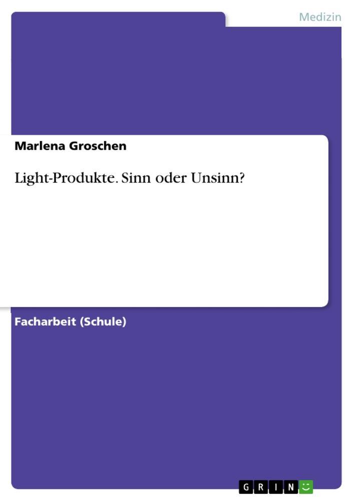 Cover: 9783668059054 | Light-Produkte. Sinn oder Unsinn? | Marlena Groschen | Taschenbuch