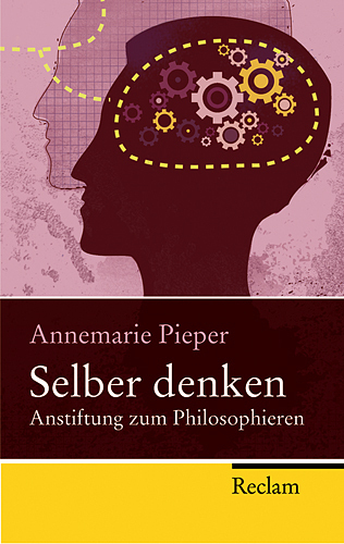 Cover: 9783150215852 | Selber denken | Anstiftung zum Philosophieren | Annemarie Pieper