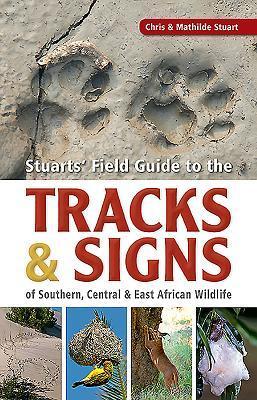 Cover: 9781775846925 | Stuarts' Field Guide to the Tracks and Signs of Southern, Central...